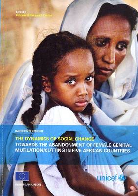 Book cover for The Dynamics of Social Change Towards the Abandonment of Female Genital Mutilation/Cutting in Five Afric