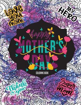 Book cover for Happy Mothers Day Coloring Book