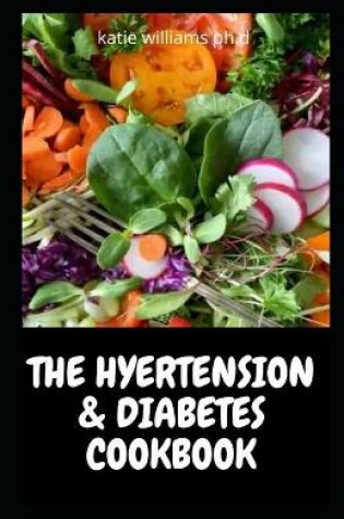 Cover of The Hyertension & Diabetes Cookbook