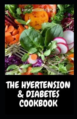 Book cover for The Hyertension & Diabetes Cookbook