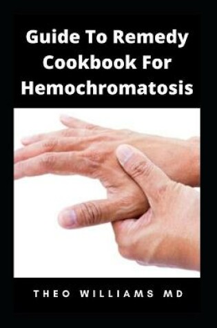 Cover of Guide to Remedy Cookbook for Hemochromatosis