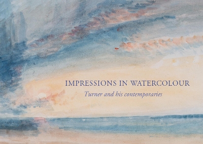 Book cover for Impressions in Watercolour: Turner and his Contemporaries