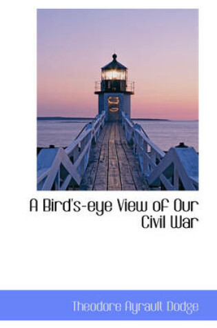 Cover of A Bird's Eye View of Our Civil War