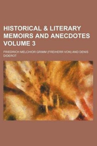 Cover of Historical & Literary Memoirs and Anecdotes Volume 3