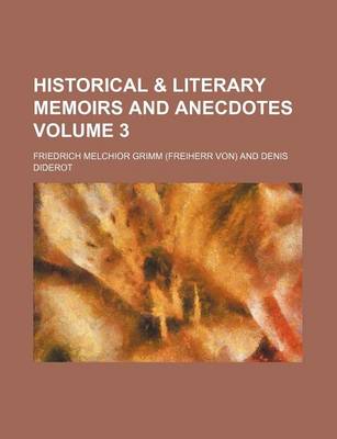 Book cover for Historical & Literary Memoirs and Anecdotes Volume 3