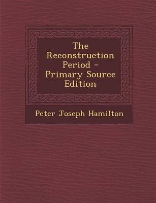 Book cover for The Reconstruction Period - Primary Source Edition