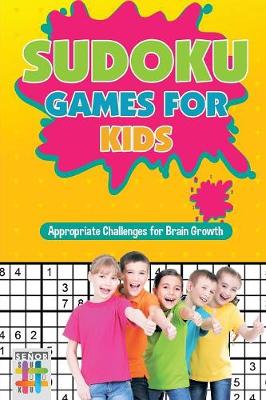 Book cover for Sudoku Games for Kids Appropriate Challenges for Brain Growth