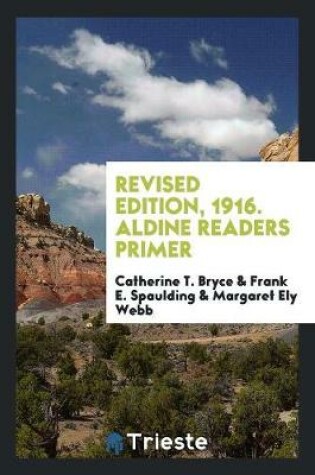 Cover of Revised Edition, 1916. Aldine Readers Primer