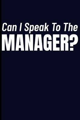 Book cover for Can I Speak to the Manager?