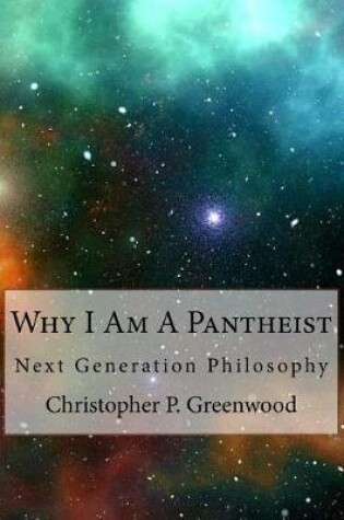 Cover of Why I Am a Pantheist