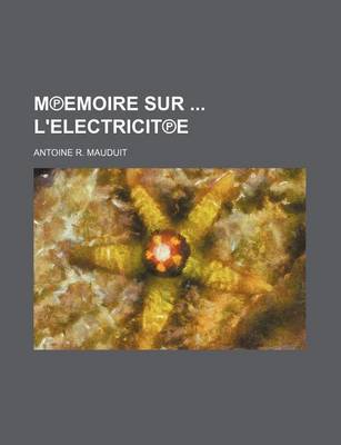 Book cover for M Emoire Sur L'Electricit E