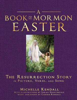 Book cover for Book of Mormon Easter: The Resurrection Story in Picture, Verse and Song