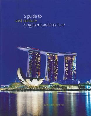 Book cover for A Guide to 21st Century Singapore Architecture