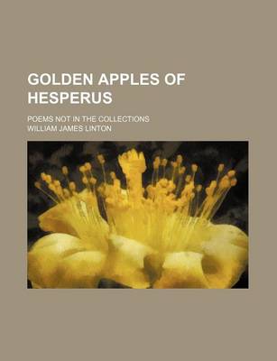 Book cover for Golden Apples of Hesperus; Poems Not in the Collections