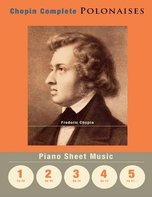 Book cover for Chopin Complete Polonaises - Piano Sheet Music