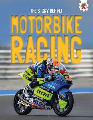 Book cover for The Story Behind: Motorcycle Racing