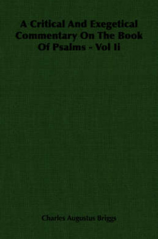 Cover of A Critical And Exegetical Commentary On The Book Of Psalms - Vol Ii