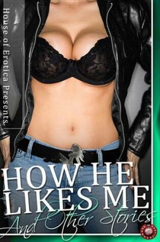 Cover of How He Likes Me and Other Stories