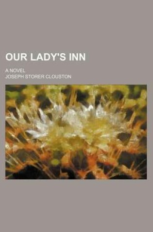 Cover of Our Lady's Inn; A Novel