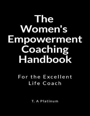 Book cover for The Women's Empowerment Coaching Handbook