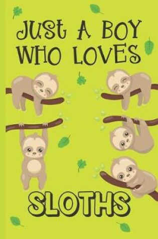 Cover of Just A Boy Who Loves Sloths