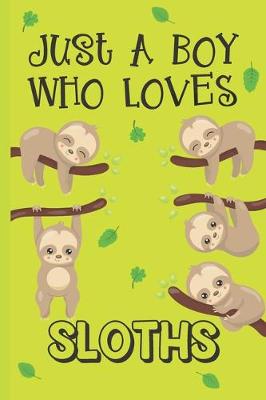 Book cover for Just A Boy Who Loves Sloths