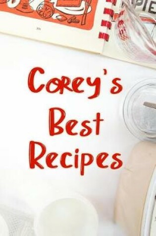 Cover of Corey's Best Recipes