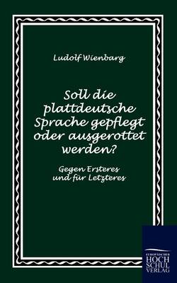 Book cover for Soll die plattdeutsche Sprache gepflegt oder ausgerottet werden?