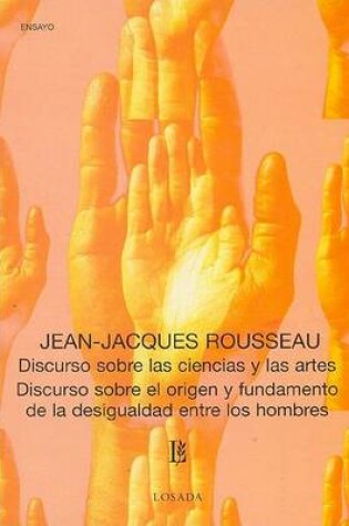 Cover of Discurso Sobre Las Ciencias y Las Artes. Discurso Sobre El Origen y Fundamento de La Desigualdad Entre Los Hombres