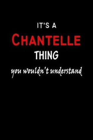 Cover of It's a Chantelle Thing You Wouldn't Understandl