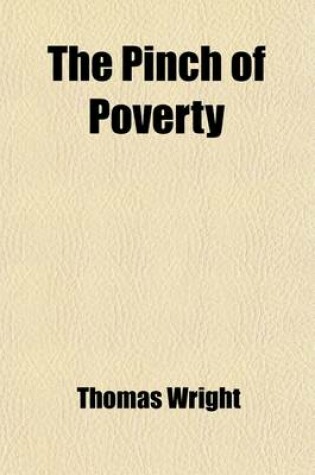 Cover of The Pinch of Poverty; Sufferings and Heroism of the London Poor