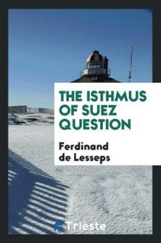 Cover of The Isthmus of Suez Question