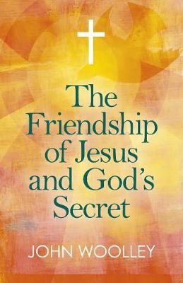 Book cover for The Friendship of Jesus and God's Secret