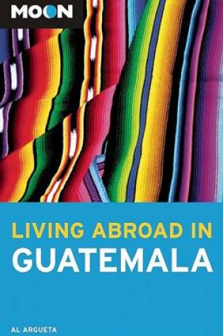 Cover of Moon Living Abroad in Guatemala