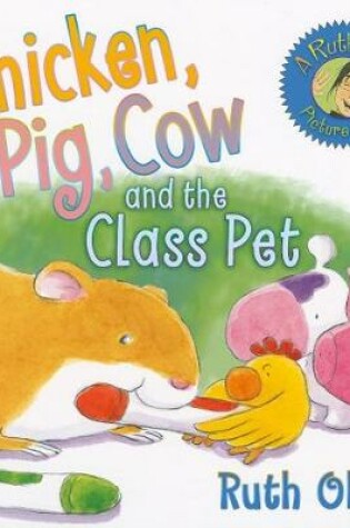 Cover of Chicken, Pig, Cow and the Class Pet