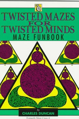 Cover of Twisted Mazes for Twisted Mind
