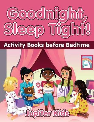 Book cover for Goodnight, Sleep Tight! Activity Books Before Bedtime