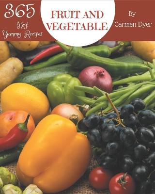 Book cover for Hey! 365 Yummy Fruit and Vegetable Recipes