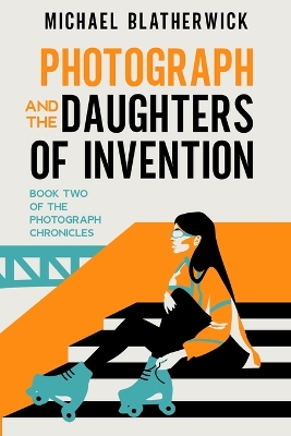 Book cover for Photograph and the Daughters of Invention