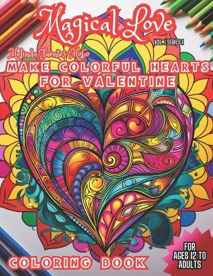 Cover of Magical Love Make Colorful Hearts for Valentine