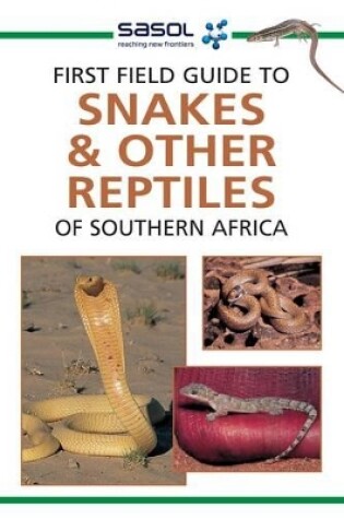 Cover of Sasol First Field Guide to Snakes & Reptiles of Southern Africa