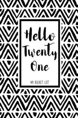 Cover of Hello Twenty One My Bucket List