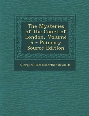 Book cover for The Mysteries of the Court of London, Volume 6