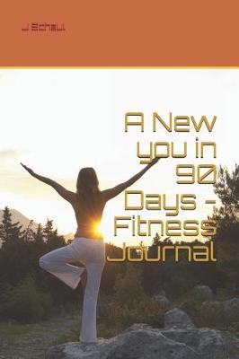 Book cover for A New You in 90 Days - Fitness Journal