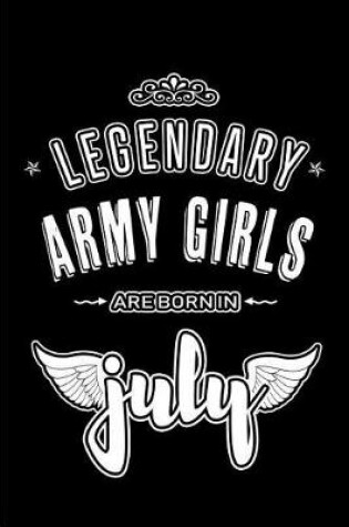 Cover of Legendary Army Girls are born in July