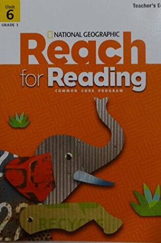Cover of Reach for Reading Grade 1 Teachers Edition Unit 6