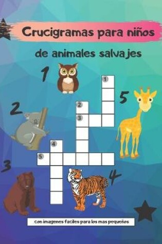 Cover of Crucigramas para niños de animales salvajes