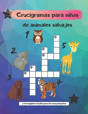 Book cover for Crucigramas para niños de animales salvajes