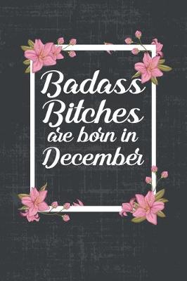 Book cover for Badass Bitches Are Born In December