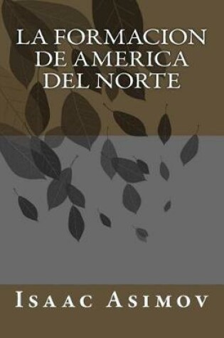 Cover of La Formacion de America del Norte